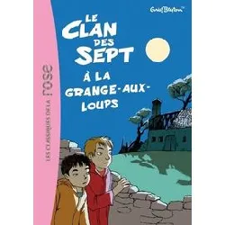 livre le clan des sept 4 - le clan des sept et la grange - aux - loups
