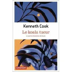 livre le koala tueur et autres histoires du bush