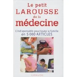 livre le petit larousse de la médecine - 5000 articles