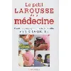 livre le petit larousse de la médecine - 5000 articles