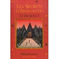 livre le vent de feu - tome 1 - les secrets d'aramanth