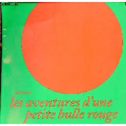 livre les aventures d'une petite bulle rouge