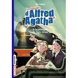 livre les enquetes d'alfred et agatha poche t05 a la poursuite du tigre blanc