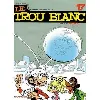 livre les petits hommes tome 17 - le trou blanc