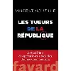 livre les tueurs de la république - nouvelle édition