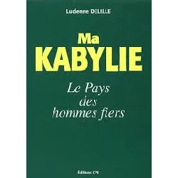 livre ma kabylie, du djurdjura aux monts babors - le pays des hommes fiers