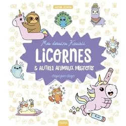 livre mes dessins kawaii : licornes et autres animaux mignons