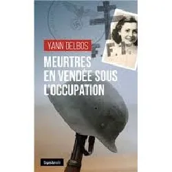 livre meurtres en vendée sous l'occupation