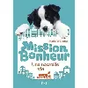 livre mission bonheur - tome 1 une nouvelle vie