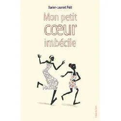 livre mon petit coeur imbécile