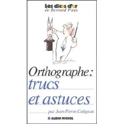 livre orthographe : trucs et astuces