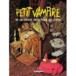 livre petit vampire - tome 3 - petit vampire et la société protectrice des chiens