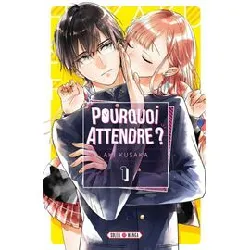 livre pourquoi attendre ? - tome 1