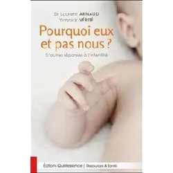livre pourquoi eux et pas nous : d'autres reponses a l'infertilite