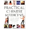 livre practical chinese medicine: understanding the principles and practice of traditional chinese medicine and making them work f