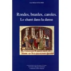 livre rondes. branles. caroles , le chant dans la danse
