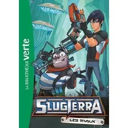 livre slugterra - tome 4 - les rivaux