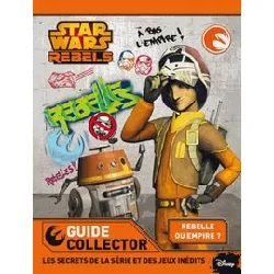 livre star wars rebels - guide collector