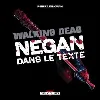 livre the walking dead - negan dans le texte