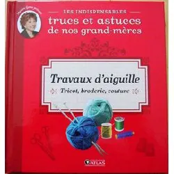 livre travaux d'aiguille ; tricots, broderie, couture