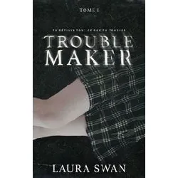 livre troublemaker - tome 1