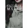 livre troublemaker - tome 2