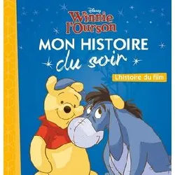 livre winnie l'ourson - mon histoire du soir - l'histoire du film - disney