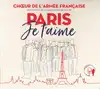 cd chœur de l'armée française, orchestre de la garde républicaine - paris je t'aime (2019)
