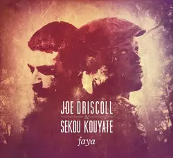 cd joe driscoll & sekou kouyate - faya (2014)