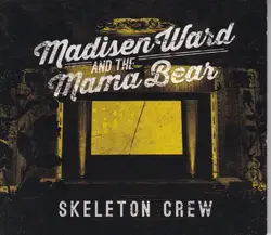 cd madisen ward and the mama bear - skeleton crew (2015)