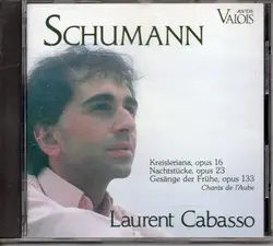 cd schumann, laurent cabasso - kreisleriana, opus 16 / nachtstücke, opus 23 / gesänge der frühe, opus 133 (chants de l'aube) (1988