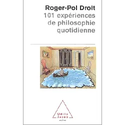 livre 101 expériences de philosophie quotidienne