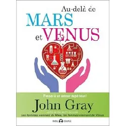 livre au dela de mars et venus : passer a un amour superieur