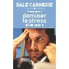 livre comment dominer le stress et les soucis