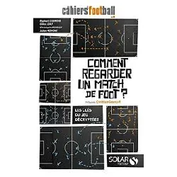 livre comment regarder un match de foot ? - les clés du jeu décryptées