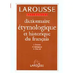 livre dictionnaire étymologique et historique du français