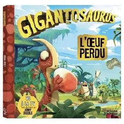 livre gigantosaurus - l'oeuf perdu