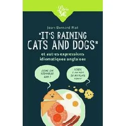 livre it's raining cats and dogs - et autres expressions idiomatiques anglaises