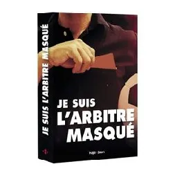 livre je suis l'arbitre masqué