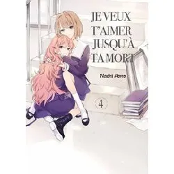 livre je veux t'aimer jusqu'à ta mort - tome 04