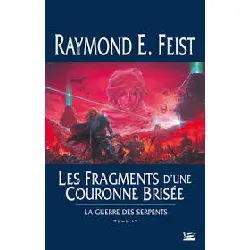 livre krondor - la guerre des serpents - tome 4 - les fragments d'une couronne brisée