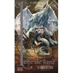livre l'elfe de lune tome 3 - le combat des dieux