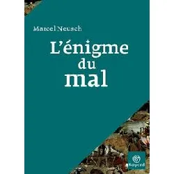 livre l'énigme du mal