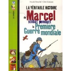 livre la véritable histoire de marcel, soldat pendant la première guerre mondiale