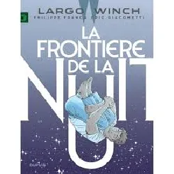 livre largo winch - tome 23 - la frontière de la nuit