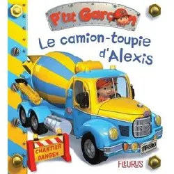 livre le camion - toupie d'alexis, tome 31