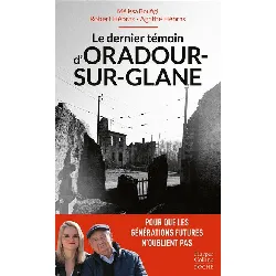 livre le dernier témoin d'oradour-sur-glane