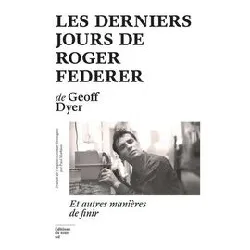 livre les derniers jours de roger federer - et autres manières de finir