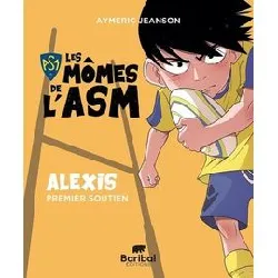 livre les mômes de l'asm - alexis premier soutien