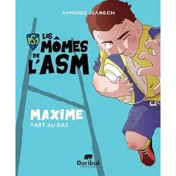 livre les mômes de l'asm - maxime part au ras